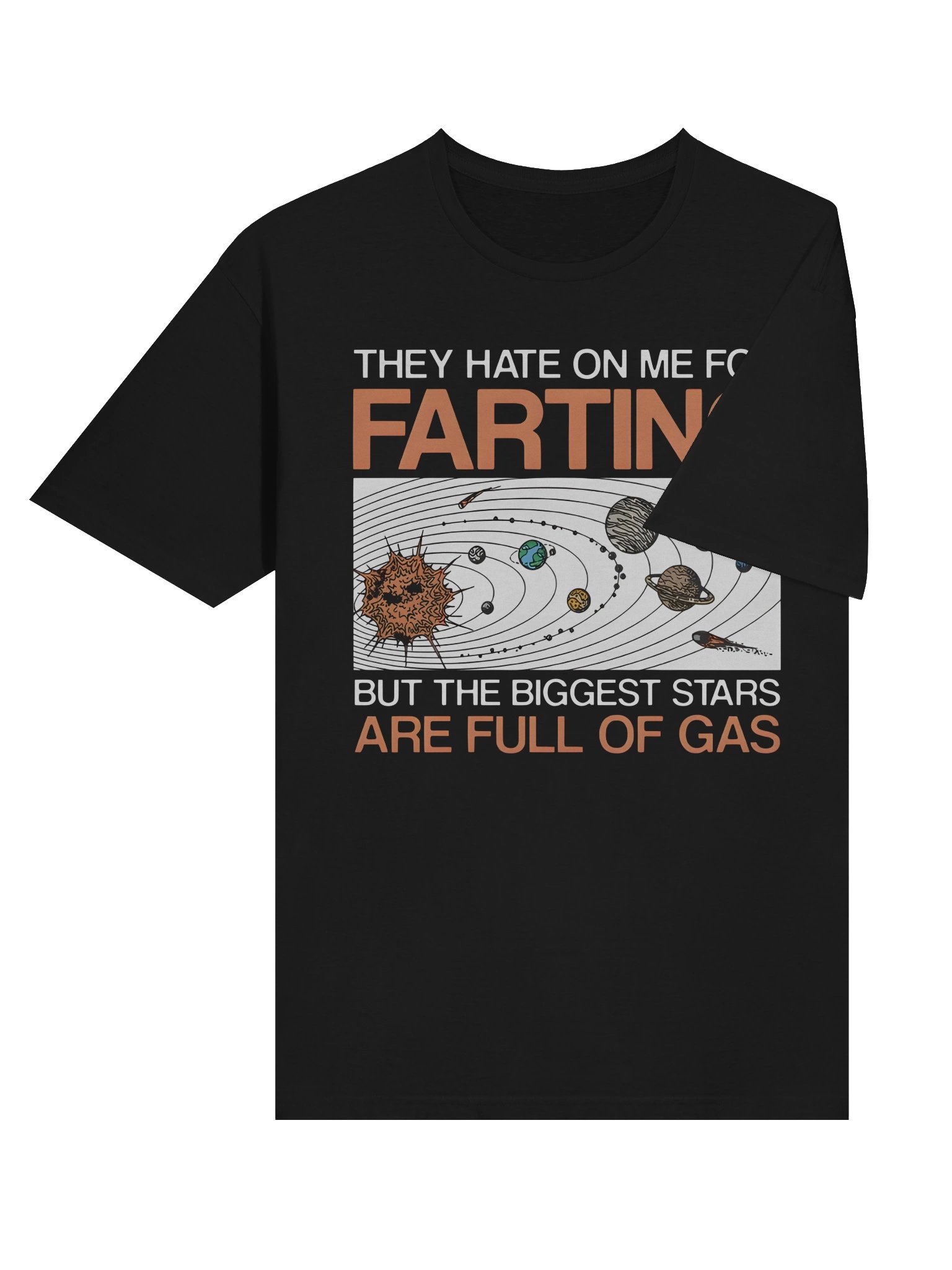 They Hate On Me For Farting But The Biggest Stars Are Full Of Gas T-Shirt product image (4)