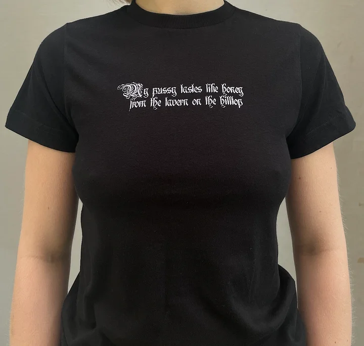 'My Pussy Tastes Like Honey From The Tavern...' Baby Tee (dark colours / colours available) product image (2)