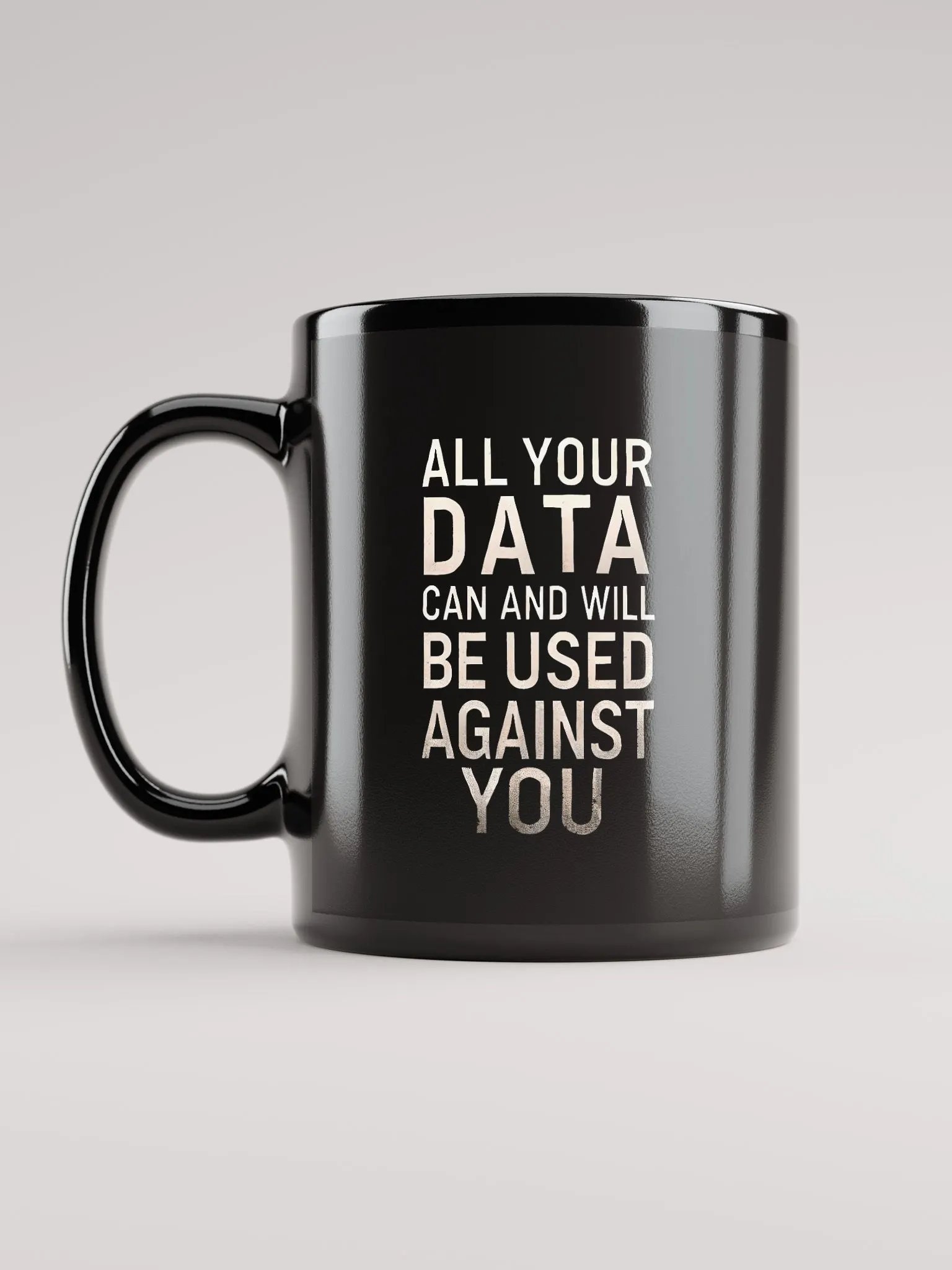 All your data will be used against you black mug product image (6)