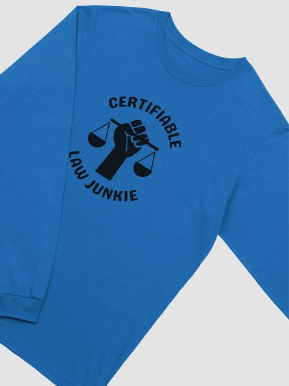 Certifiable Law Junkie Long Sleeve Tee