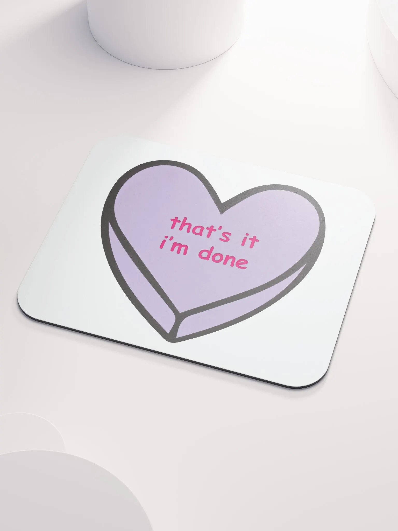 That's it - I'm done Mouse Mat product image (3)