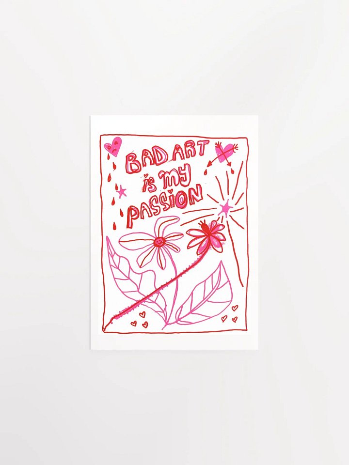 Bad Art Is My Passion Print product image (1)
