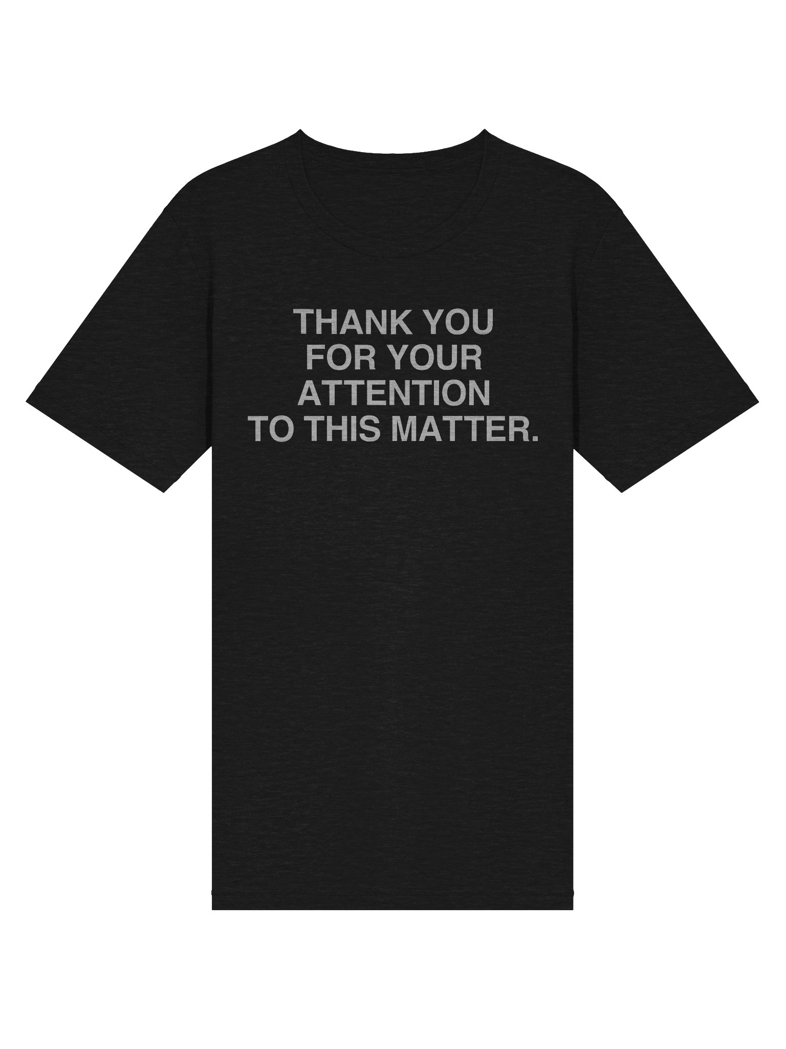 THANK YOU FOR YOUR ATTENTION TO THIS MATTER. (Triblend) product image (3)