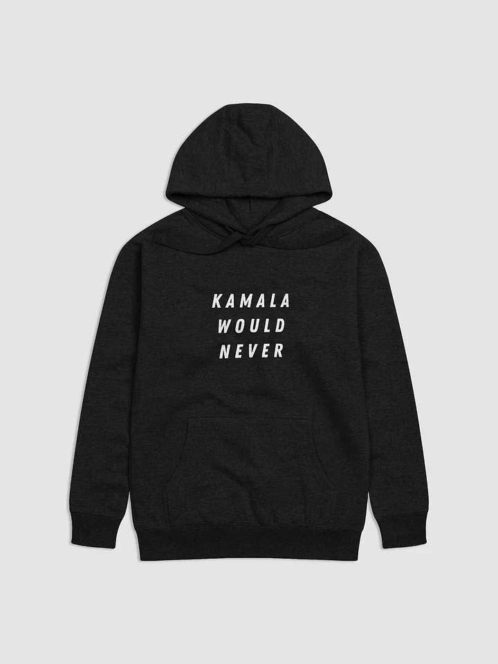 Kamala Would Never Pullover product image (1)