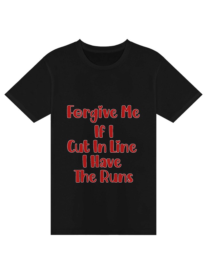 Forgive Me If I Cut In Lines Tee product image (1)