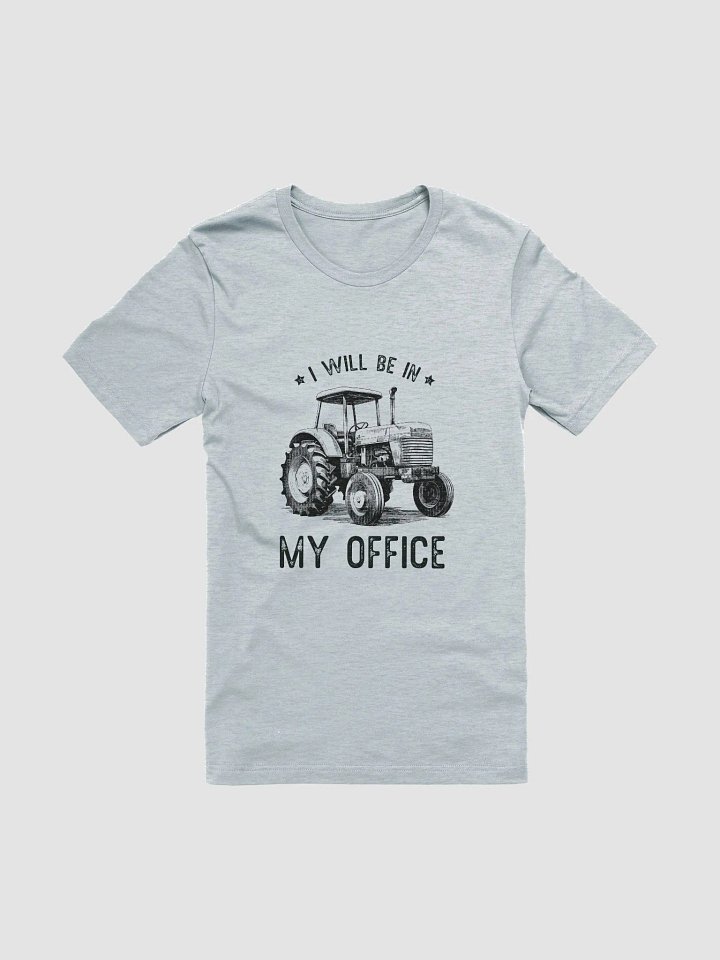 "I will be in my office" t-shirt product image (1)