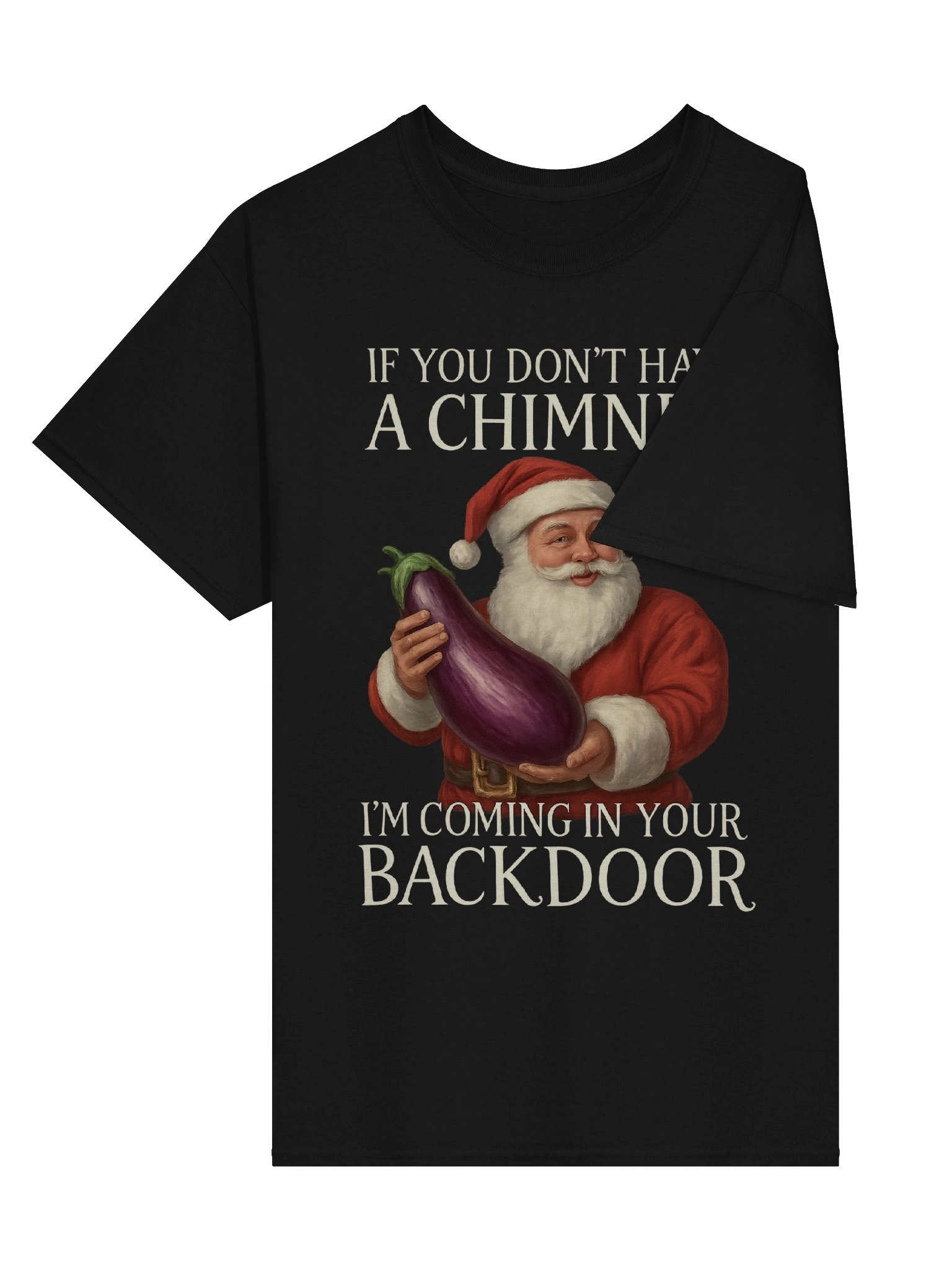 If You Don't Have A Chimney I'm Coming In Your Back Door Shirt product image (5)