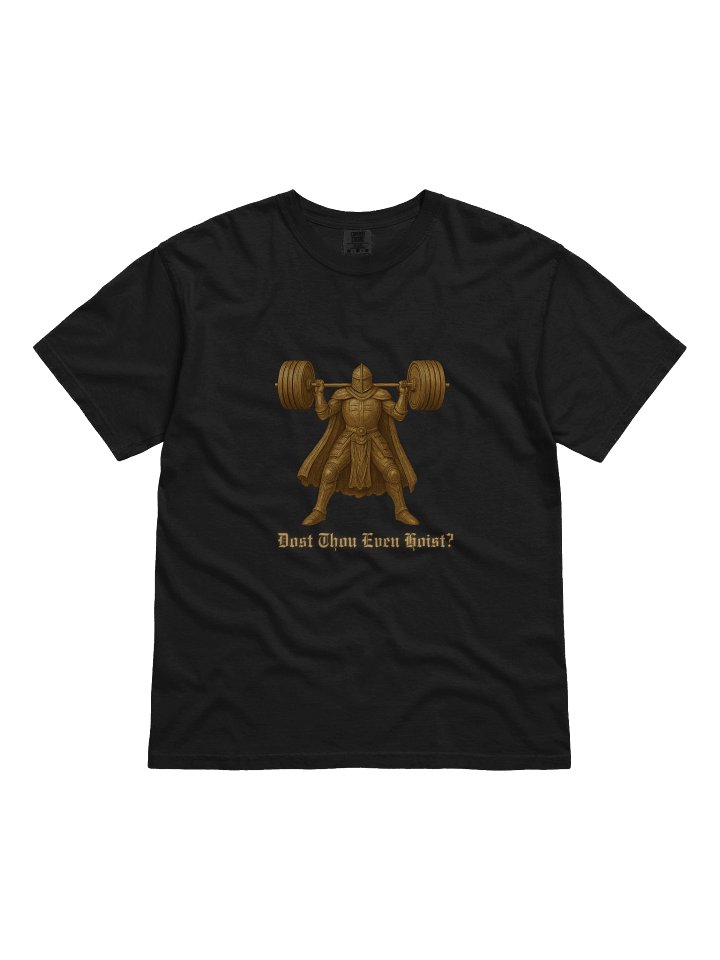 Dost Thou Even Hoist? Comfort T Shirt product image (1)