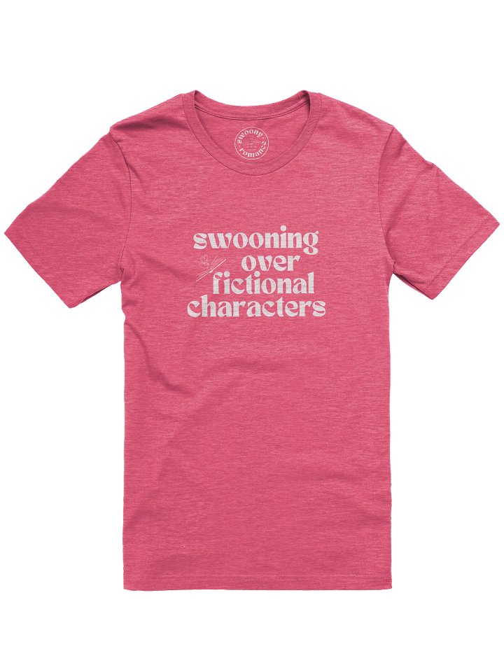 [FRONT] Swooning over fictional characters T-shirt product image (9)