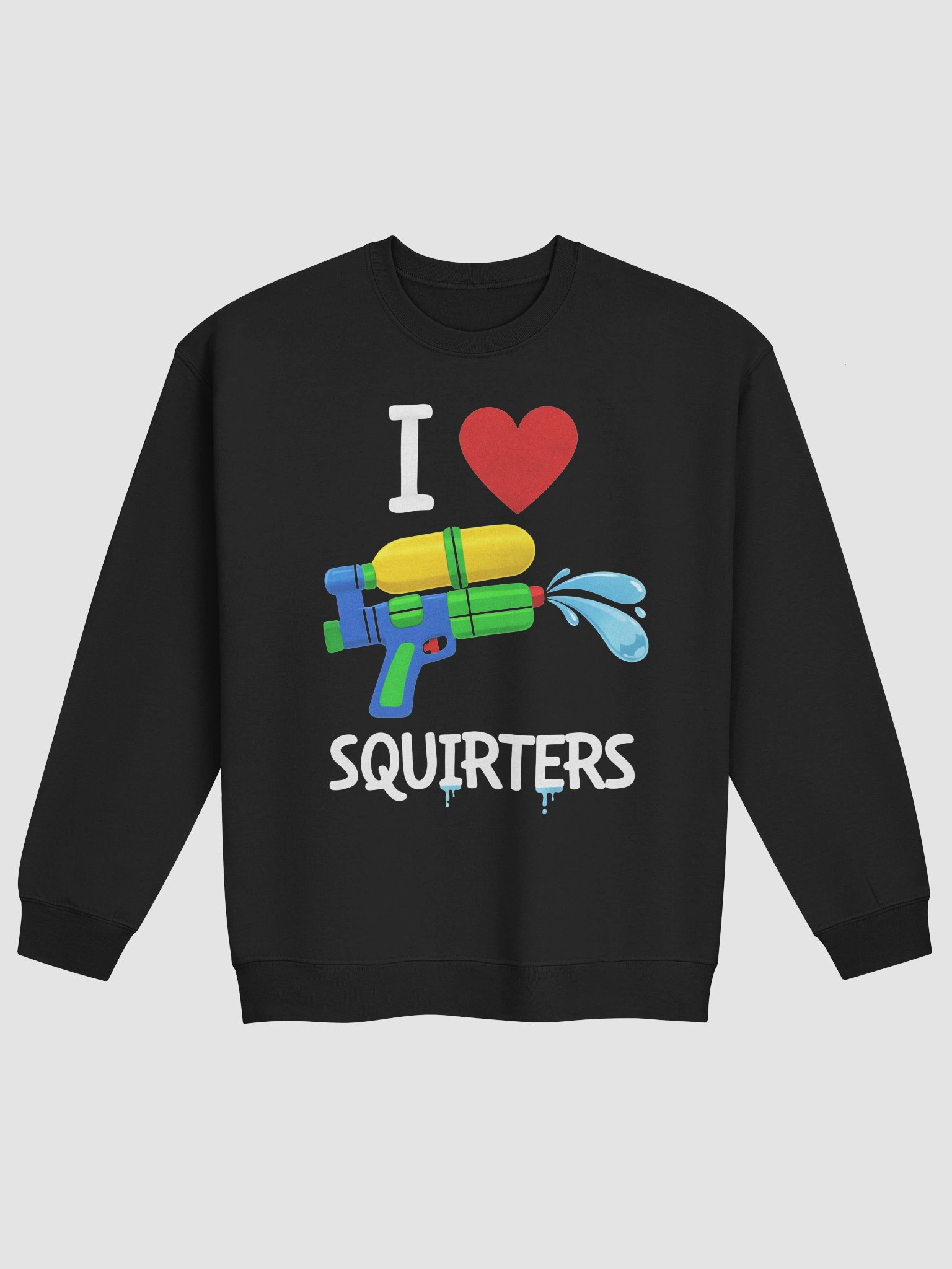 I Love Squirters Sweatshirt product image (7)