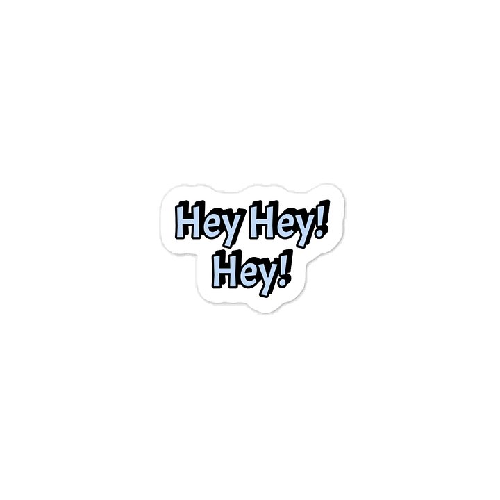 Hey Hey! Hey! Sticker product image (1)