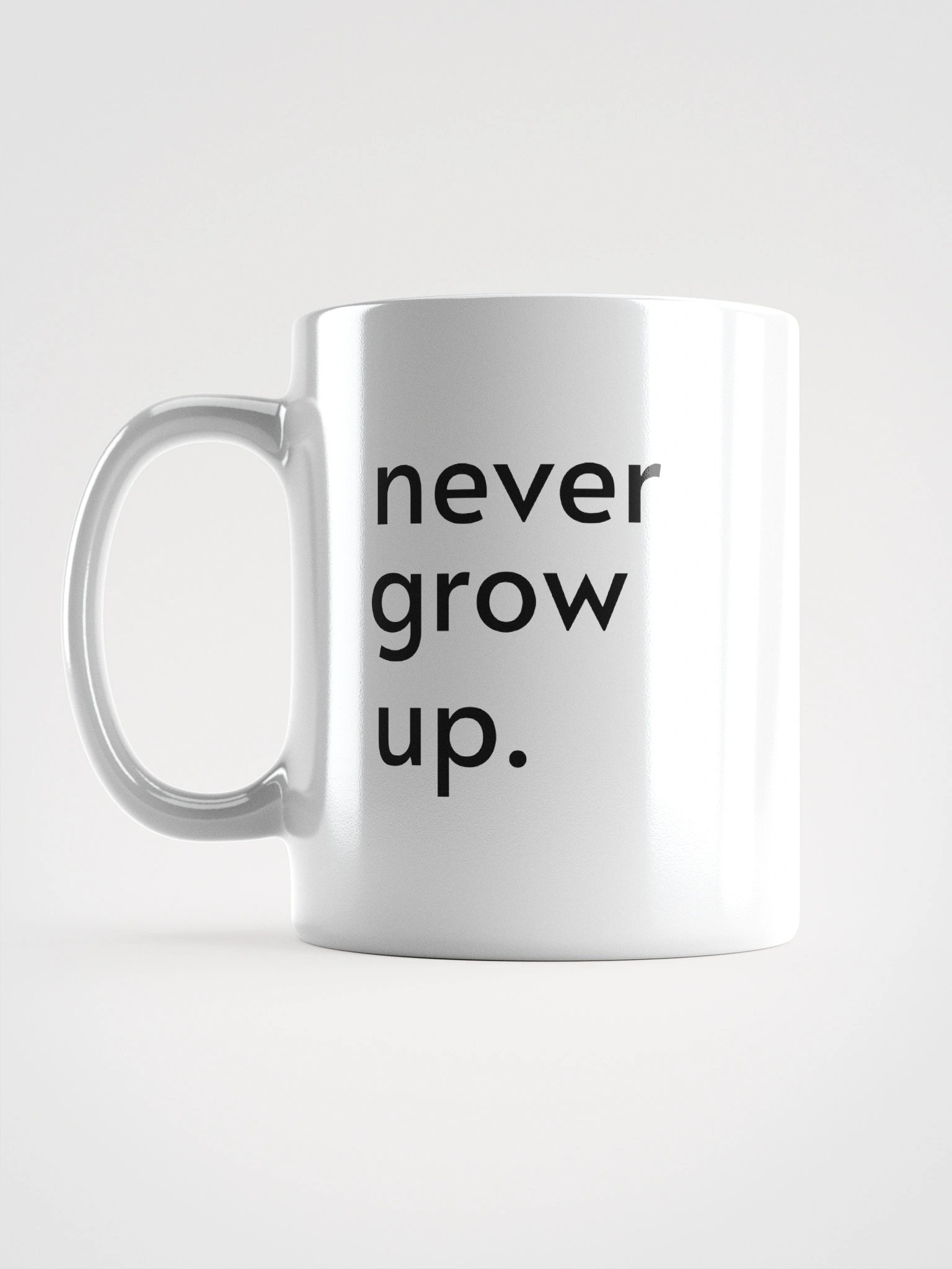 "never grow up." Mug product image (18)