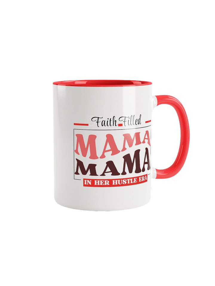 Faith Filled Mama In Her Hustle Era | Double-tone Ceramic Mug | Faith Gift for Believers product image (2)