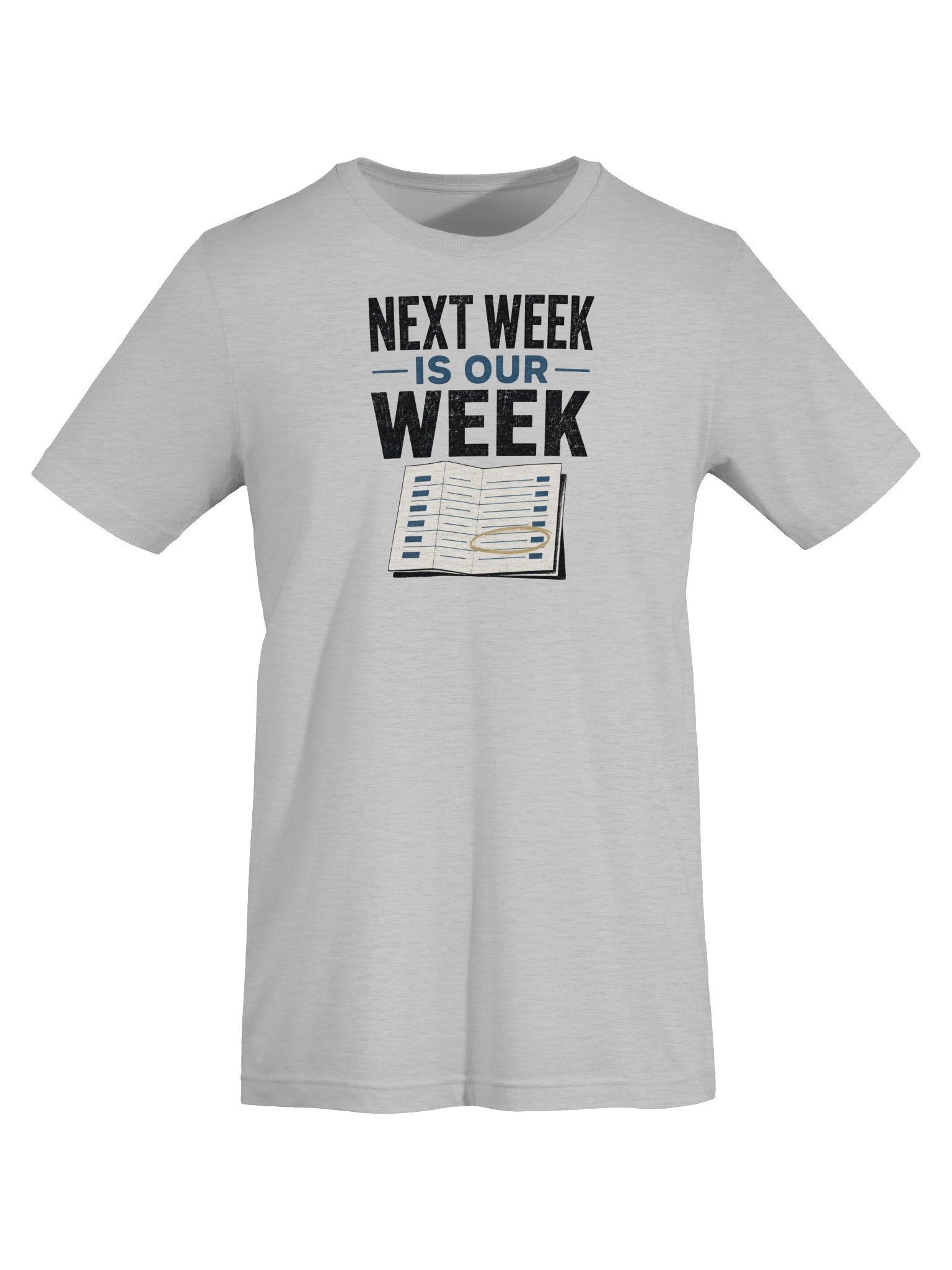 Next Week Is Our Week T-Shirt product image (3)