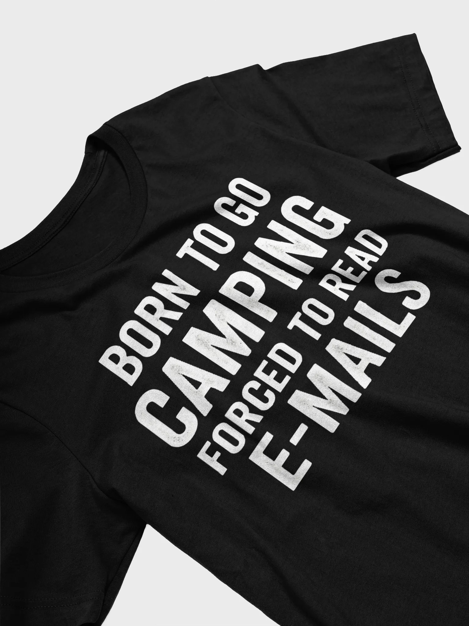 Born To Go Camping Forced To Read E-Mails product image (4)