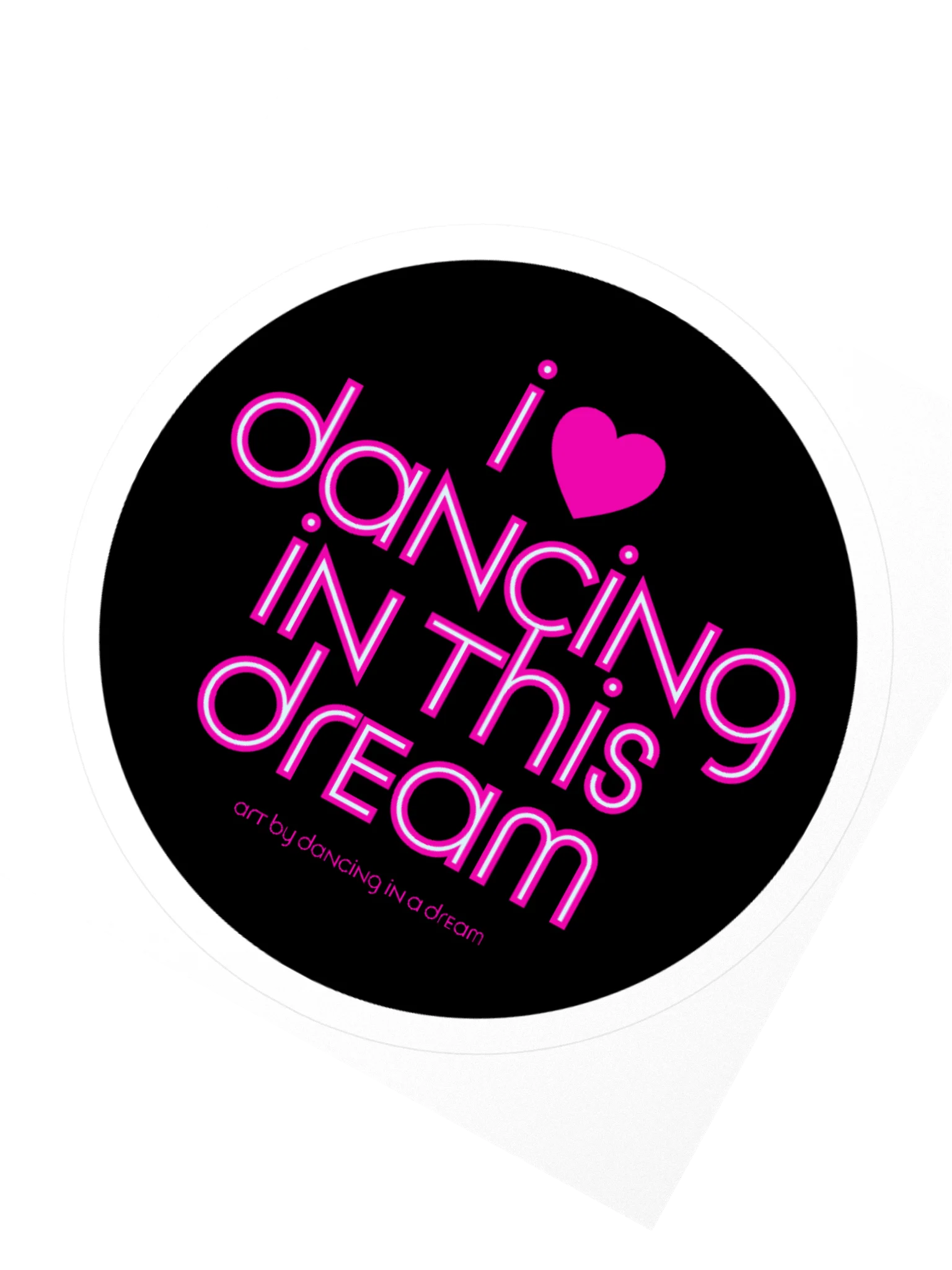 'I love dancing in this dream' sticker 5.5"x5.5" product image (2)