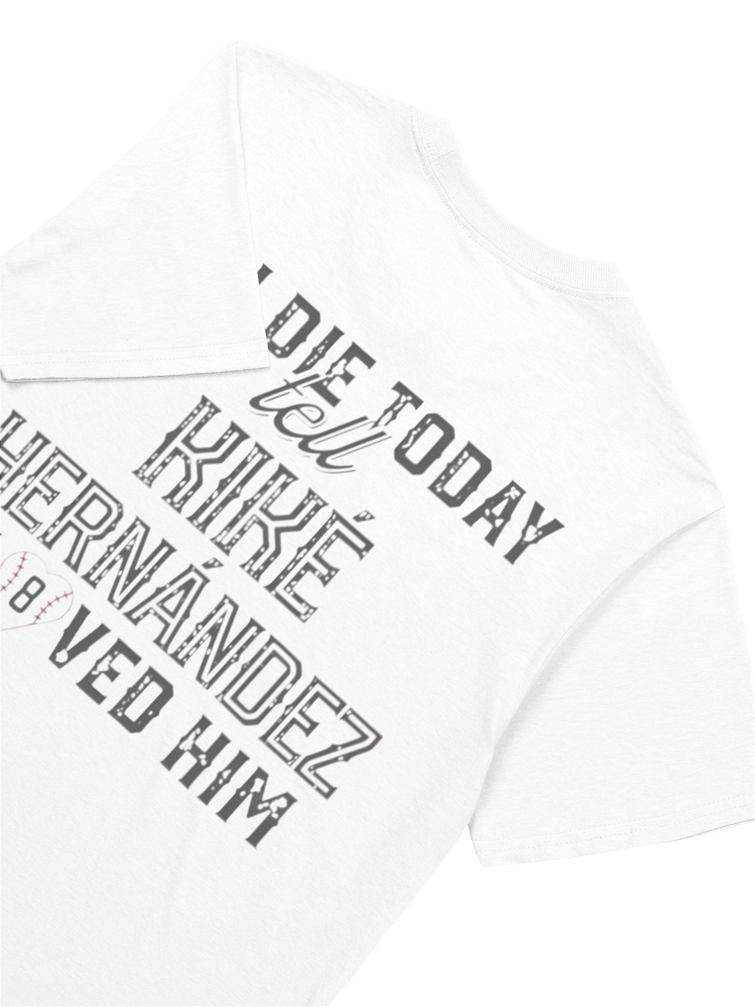 If I Die Today Tell Kike Hernandez I Loved Him Shirt product image (3)