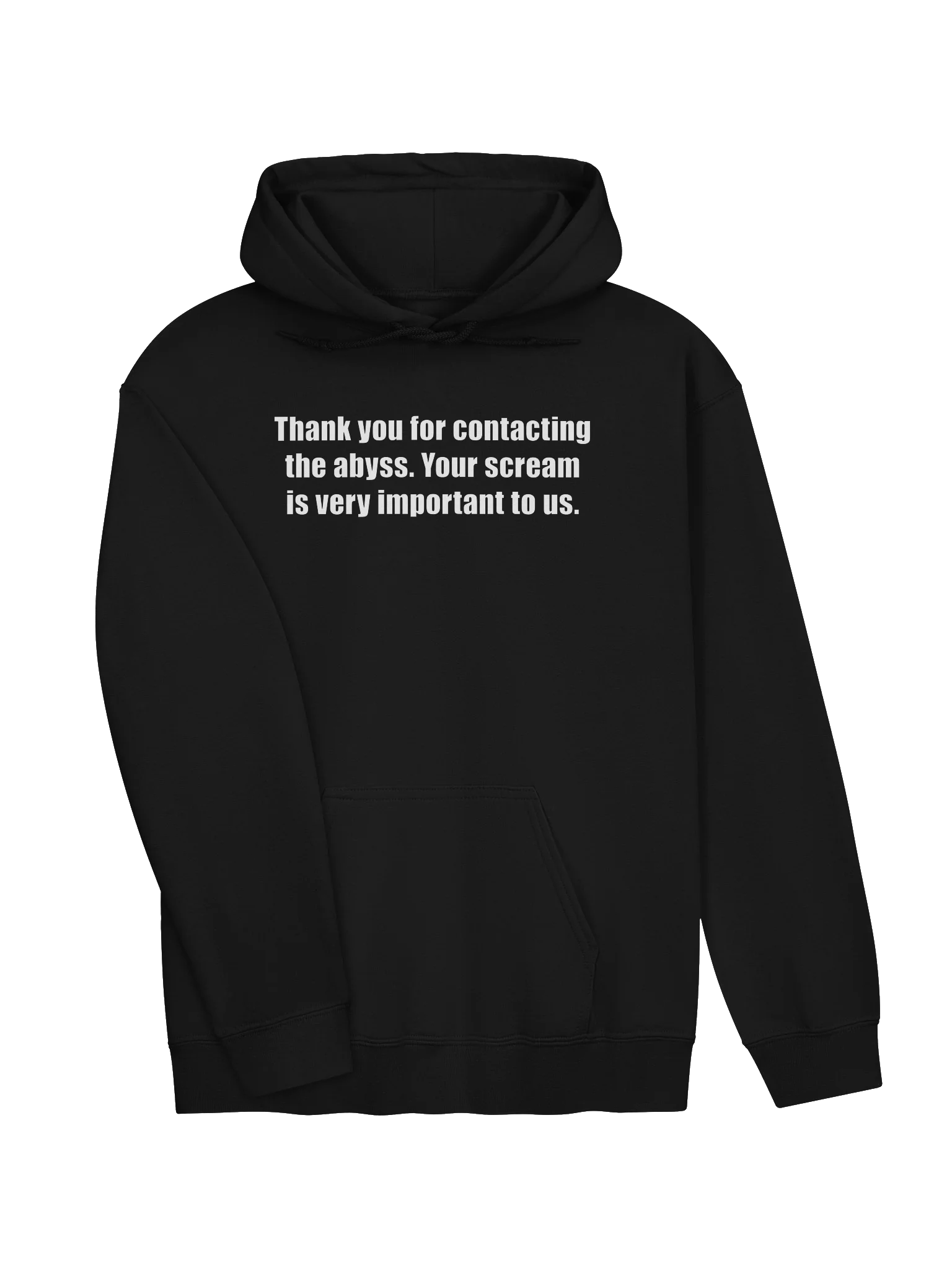THANK YOU FOR CONTACTING THE ABYSS. YOUR SCREAM IS VERY IMPORTANT TO US. product image (28)