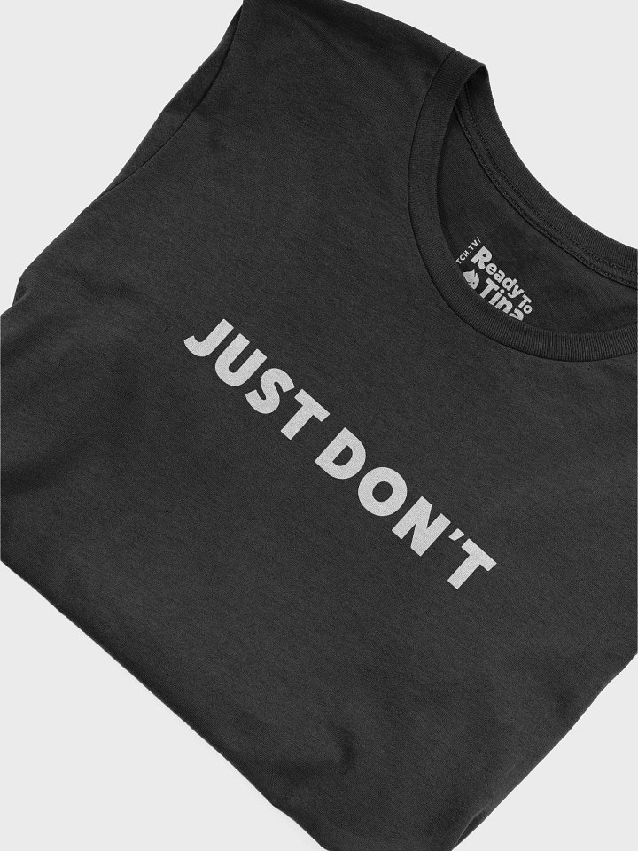 Just Don't | Supersoft T-Shirt product image (2)