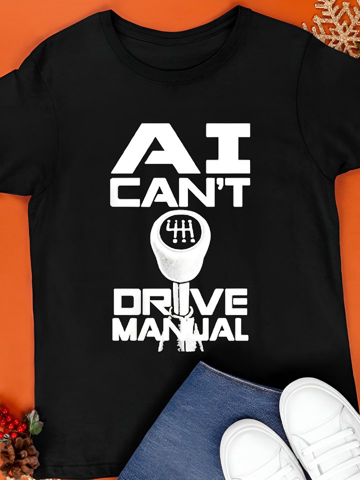 AI Can’t Drive Manual Shirt product image (1)