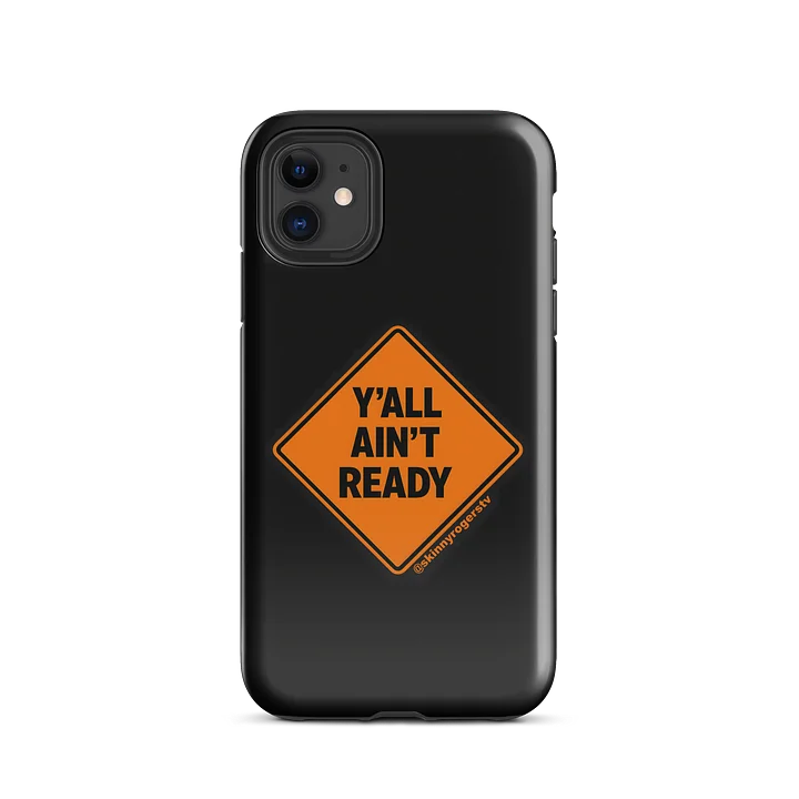 Skinny Rogers "Y'all Ain't Ready" Phone Case product image (28)