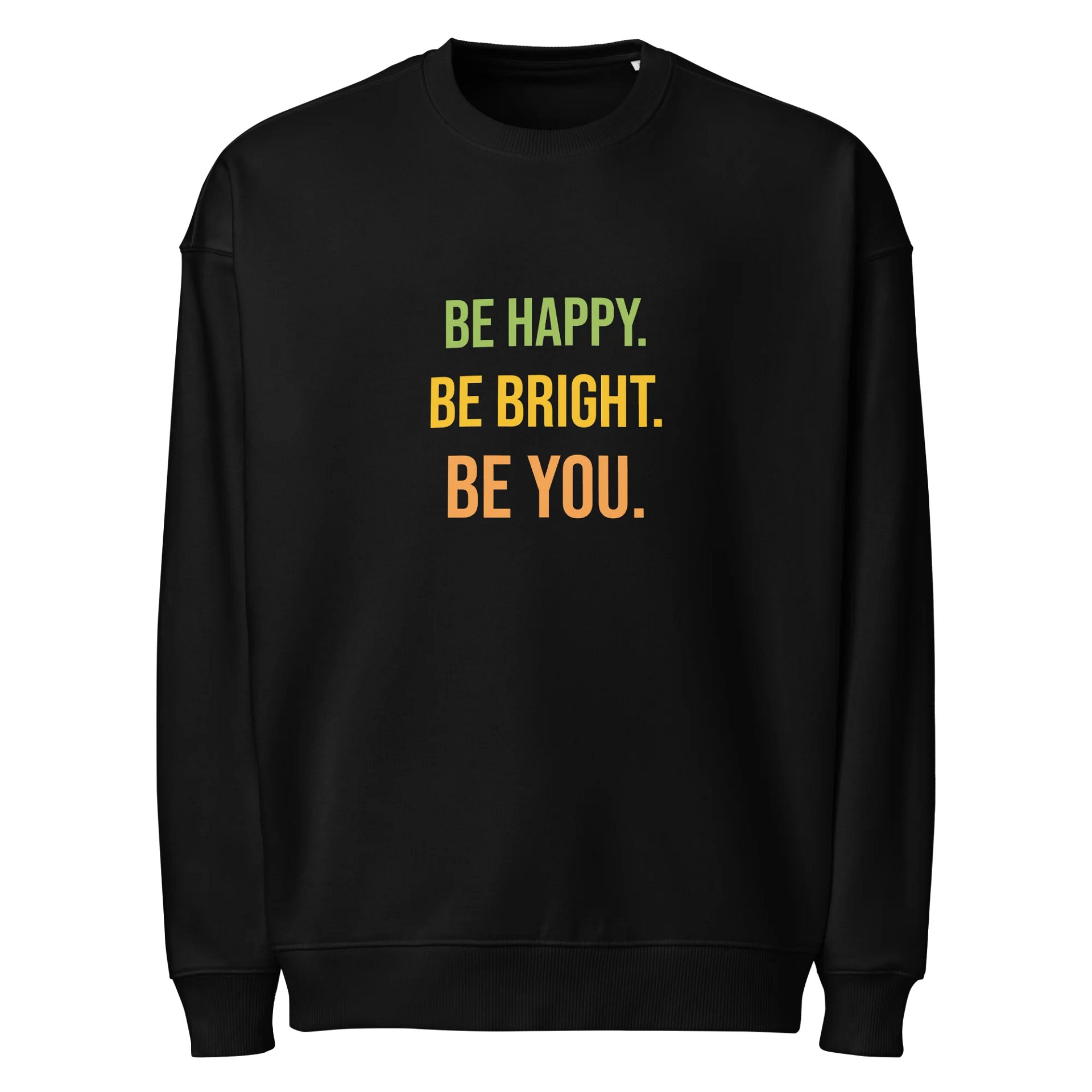 Be Happy, Be Bright, Be You Sweatshirt product image (1)