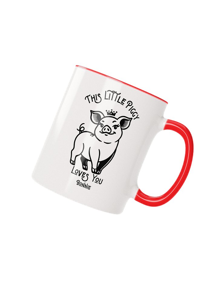 Bonnie's mug says 'This Little Piggy Loves You!' product image (6)