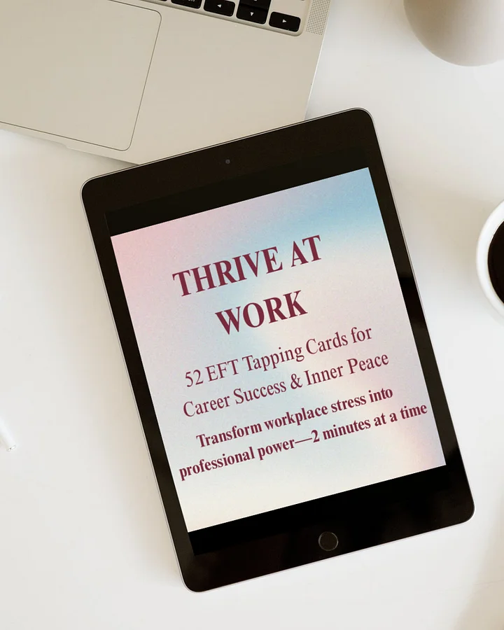THRIVE AT WORK : 52 EFT Tapping Cards for Career Success & Inner Peace product image (1)