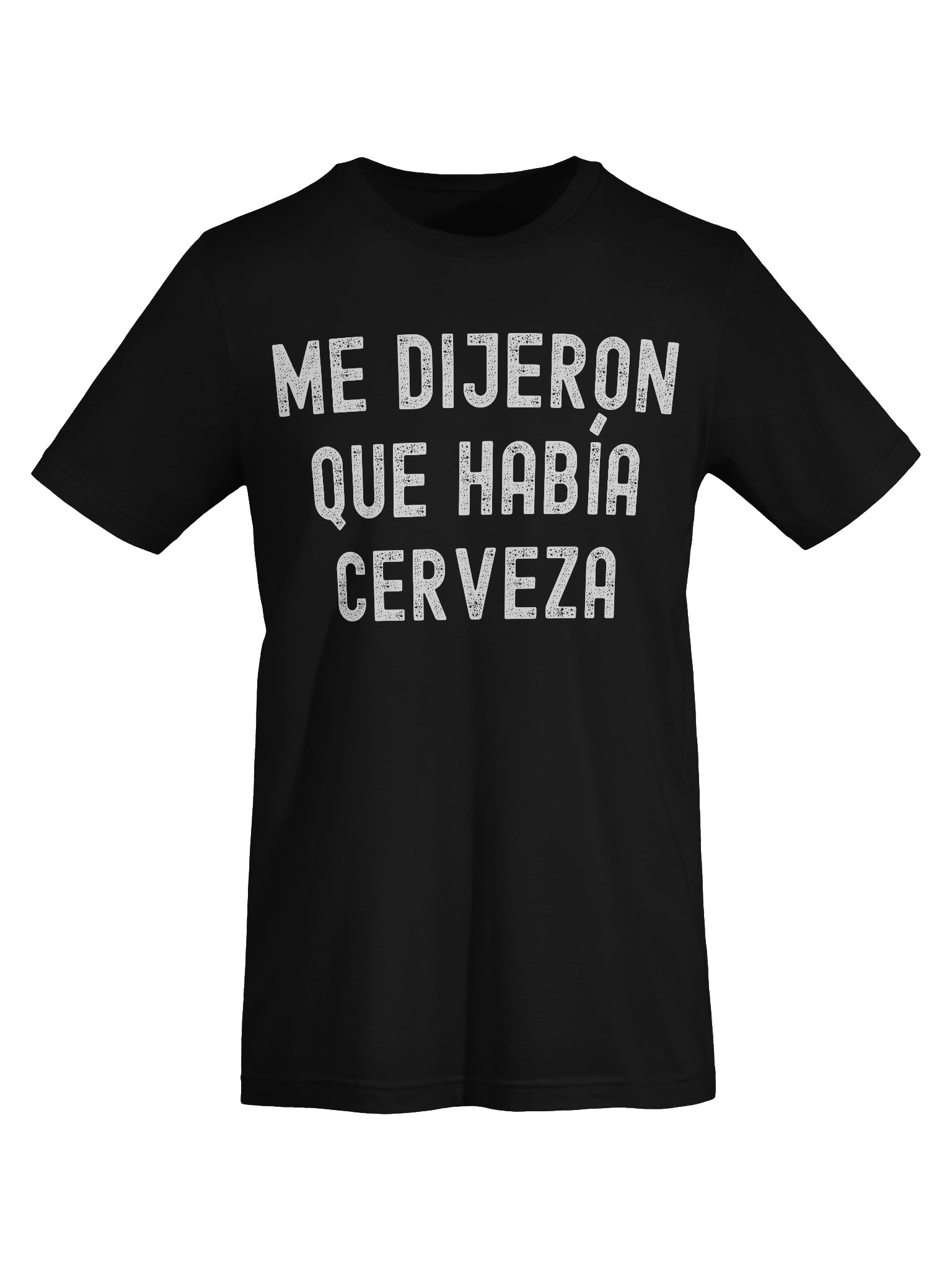 Me Dijeron Que Había Cerveza Camiseta Unisex product image (5)