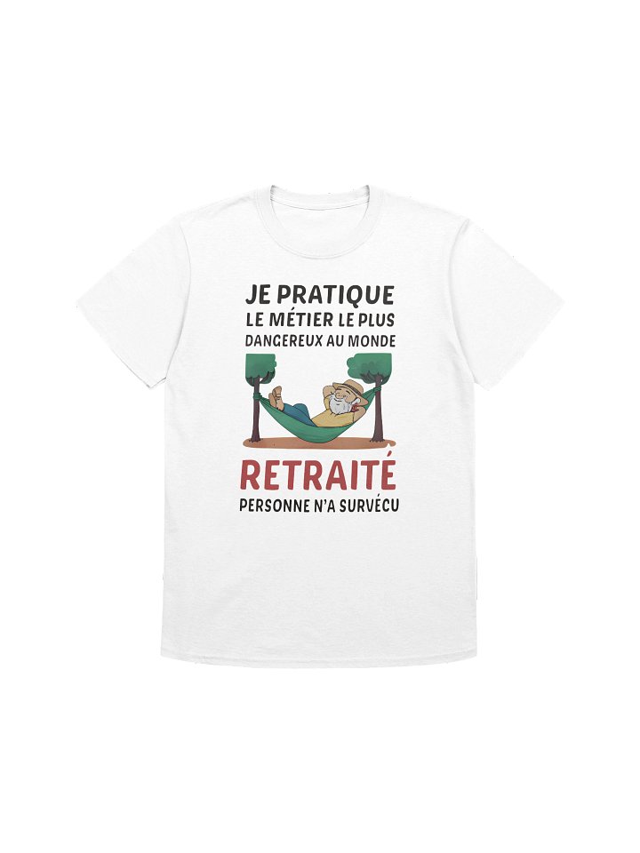 Je pratique le métier le plus dangereux retraité product image (99)