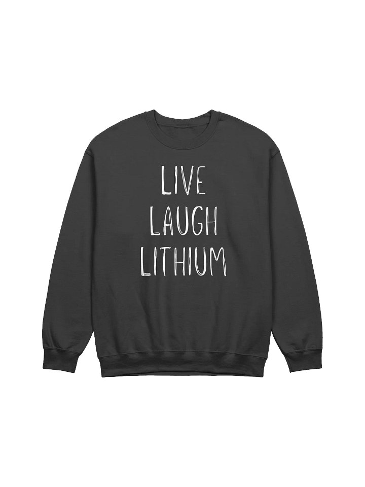Live, Laugh, Lithium Sweatshirt product image (1)