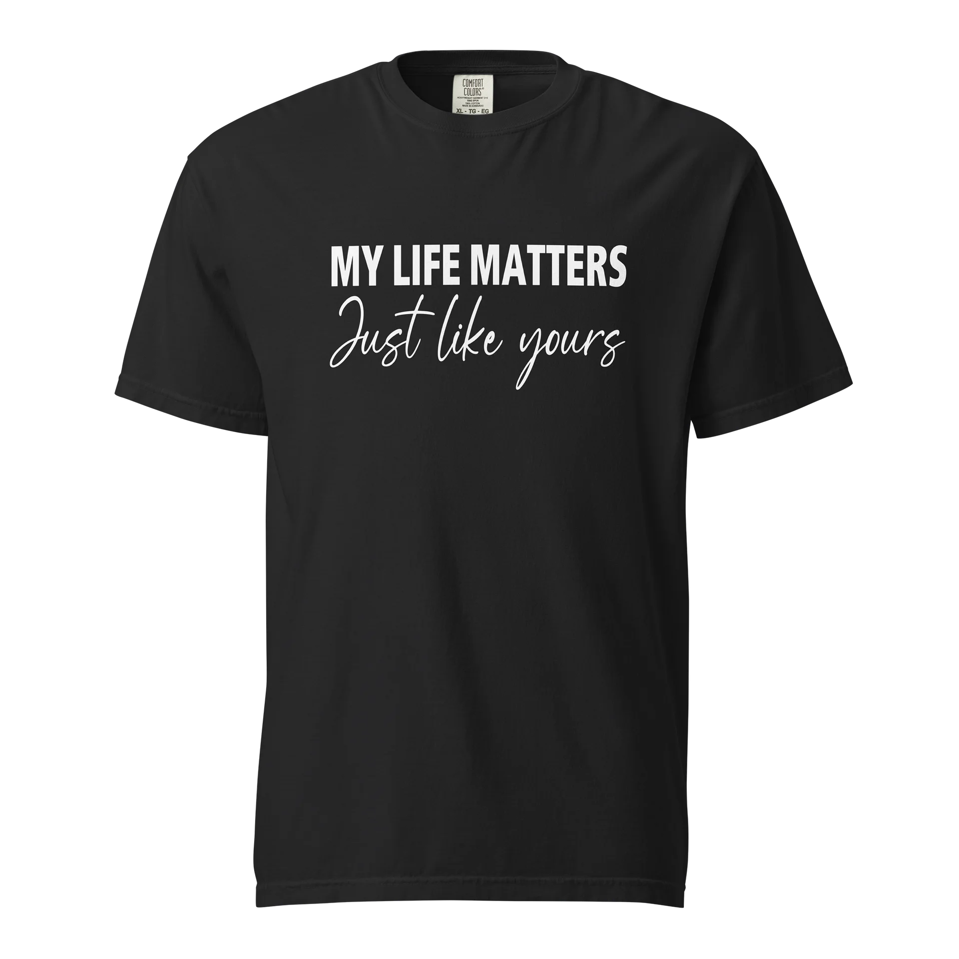 My Life Matters – Just Like Yours T-Shirt product image (1)