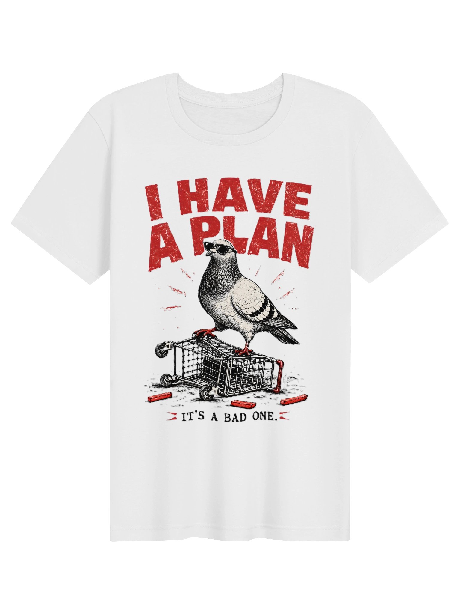 I Have A Plan. It's A Bad One — Pigeon Tee product image (1)