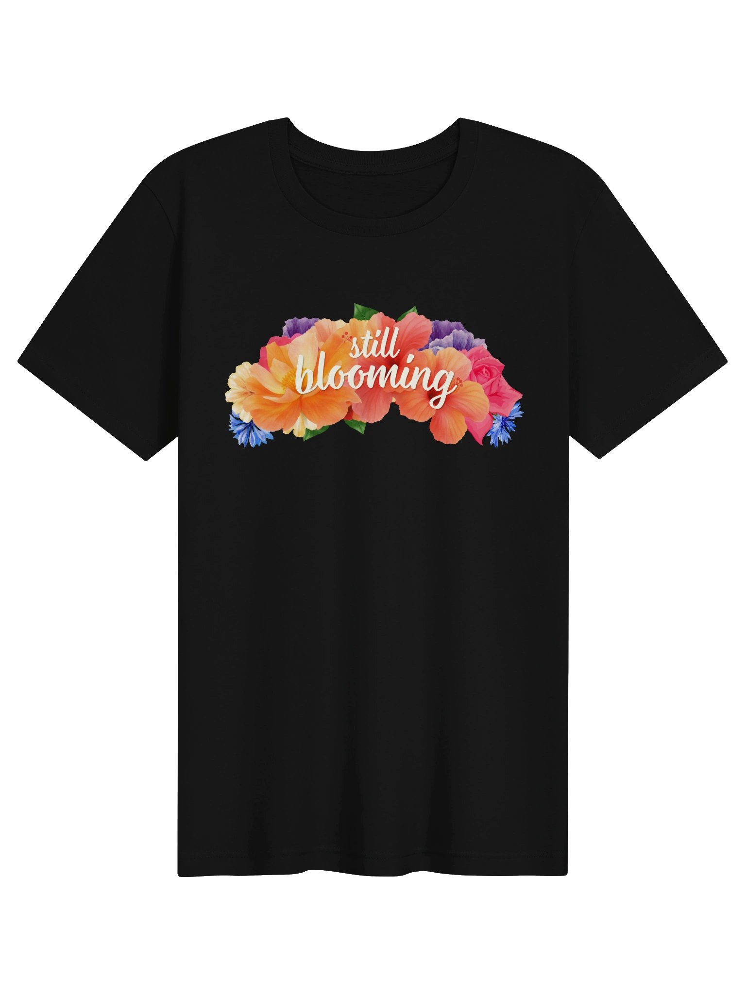 Still Blooming T-Shirt – A Midlife Reminder product image (5)