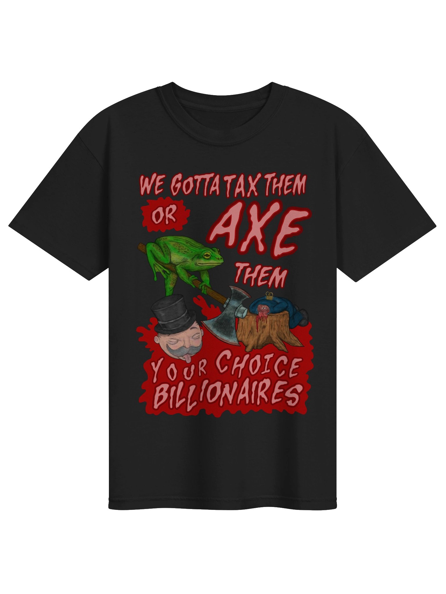 Tax them or AXE them! Shirt - Front product image (5)