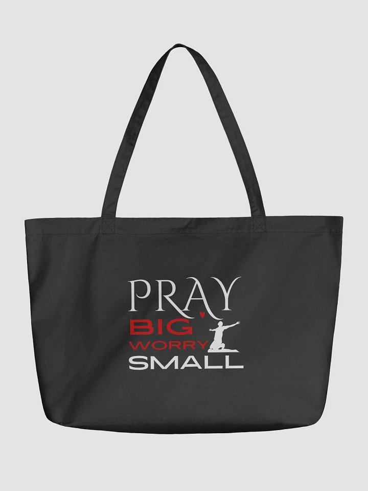 Pray Big, Worry Small Christian Faith Organic Tote Bag product image (2)