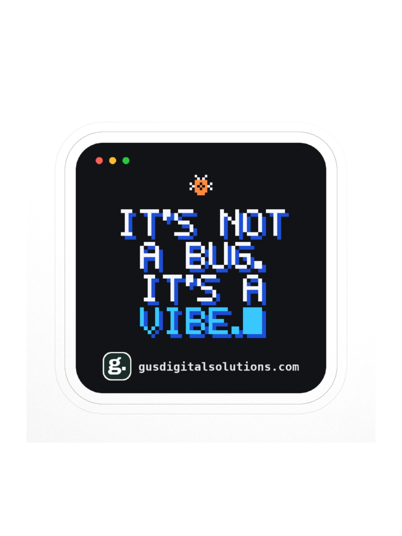 It's Not a Bug, It's a Vibe Sticker: Funny Developer Laptop Sticker product image (2)