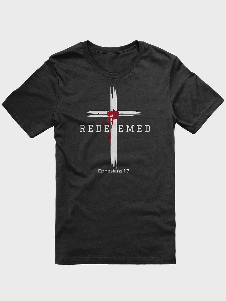 Redeemed by the blood of Jesus - Ephesians 1:7 Unisex T-Shirt product image (5)