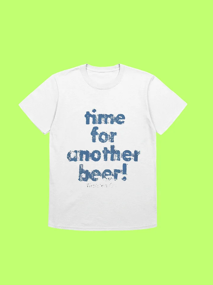 Time For Another Beer Shirt product image (114)