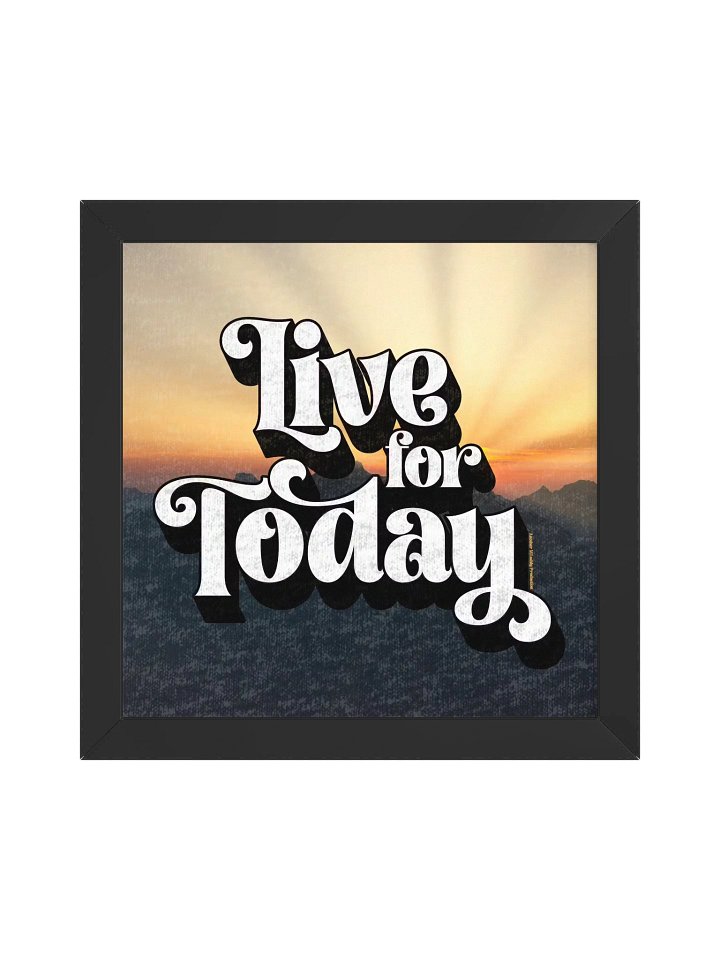 Live For Today-Vibrant Matte Poster in Ayous Wood Frame product image (10)