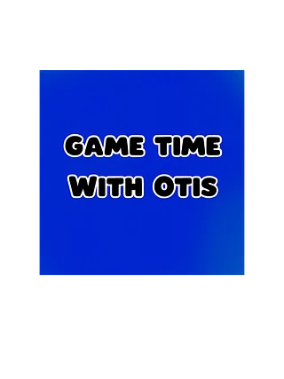 Game Time With Otis