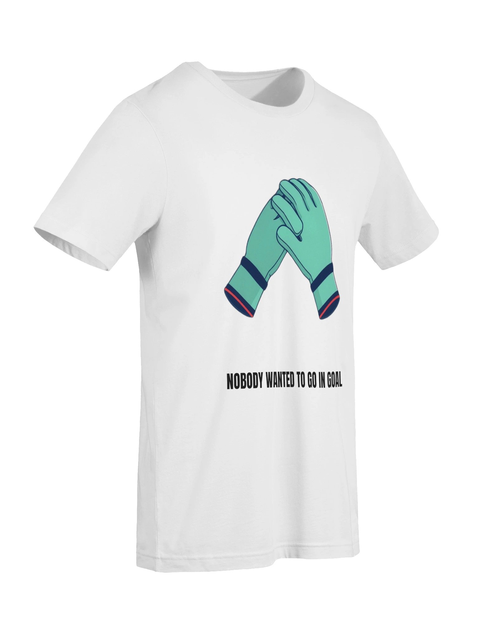 Nobody Wanted To Go In Goal Tee product image (19)
