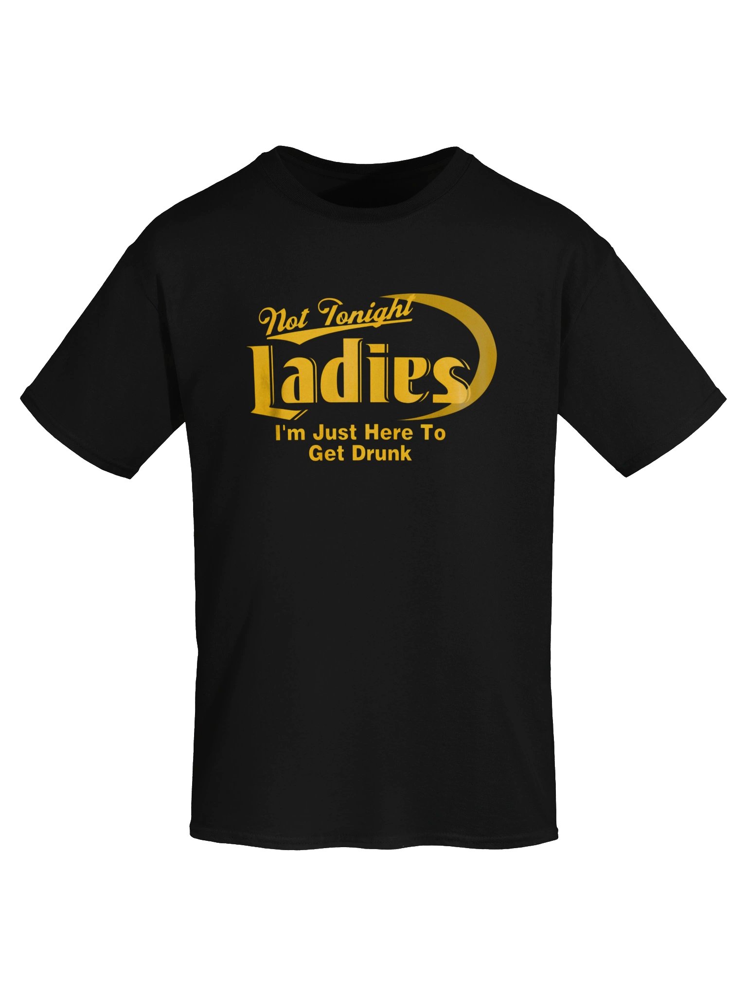 "Not Tonight Ladies" Funny Party T-Shirt - Sarcastic Drinking Graphic Tee ( Black Colors ) product image (2)