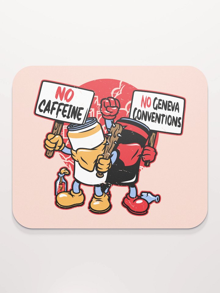 No Caffeine No Geneva Conventions Mouse Pad product image (2)