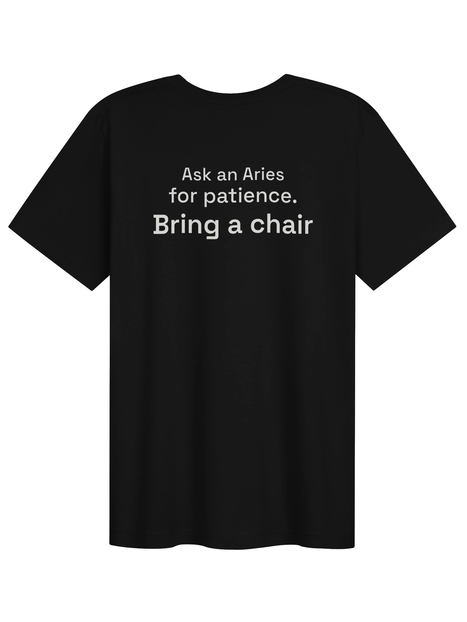 Ask an Aries for Patience, Bring a Chair Zodiac Tee product image (1)
