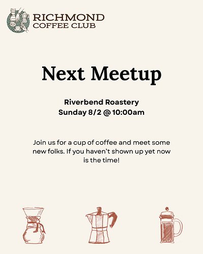 Richmond Coffee Club is back on August 2nd. No need to learn a sport, own a kayak, or run anywhere except to Riverbend Roaste...