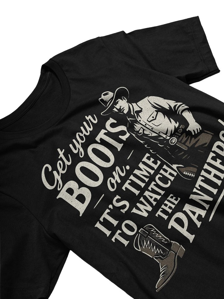 Get Your BOOTS on. IT'S TIME TO WATCH THE PANTHERS product image (2)