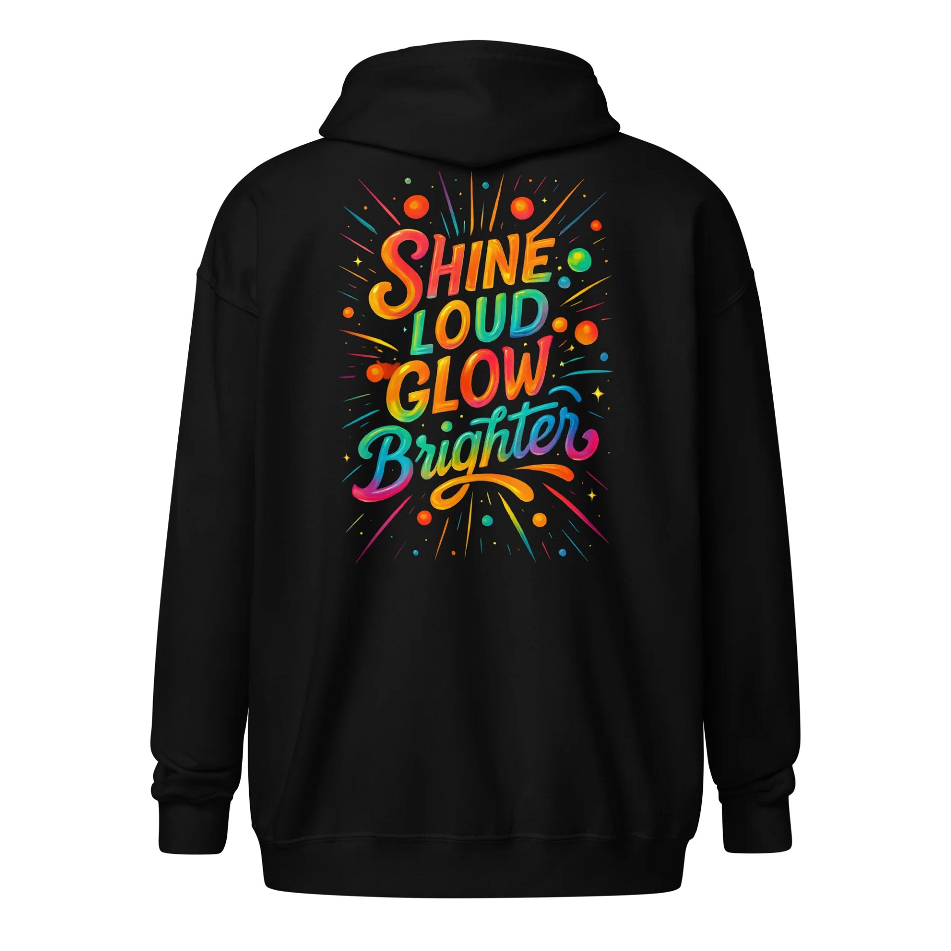 Shine Loud Glow Brighter – Rainbow Burst Zip Hoodie product image (1)