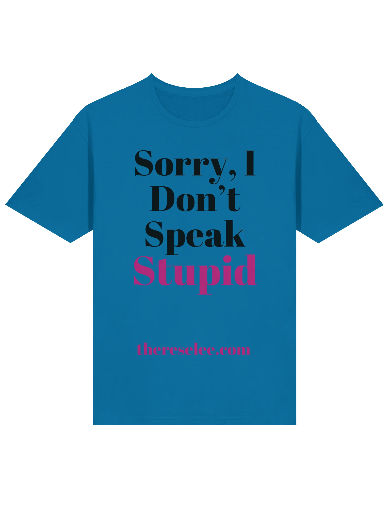 Sorry, I Don't Speak Stupid: T-Shirt product image (2)
