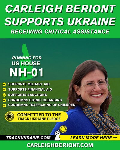 Carleigh Beriont has signed the Track Ukraine Pledge! She is running in New Hampshire's 1st Congressional District [NH-01]'s ...